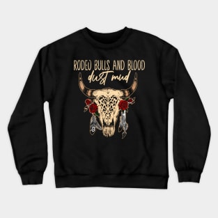 Graphic Picture Rodeo Bulls And Blood Dust Mud Men Women Crewneck Sweatshirt